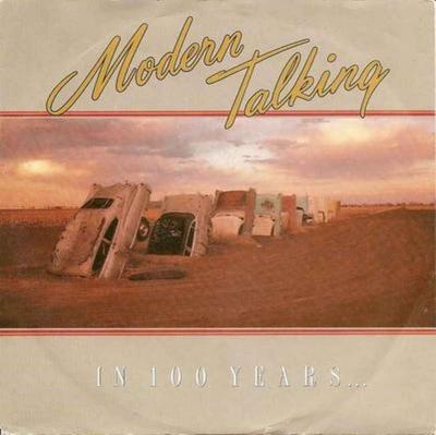 Modern Talking - In 100 Years (Vinyl-Single 1987)