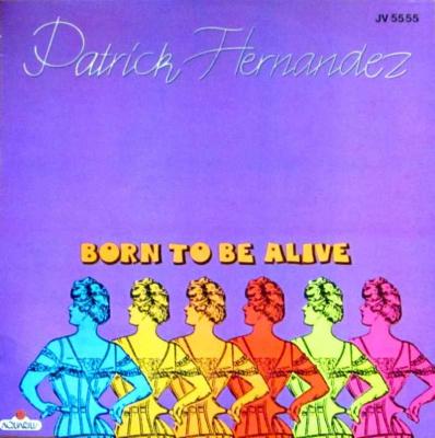 Patrick Hernandez - Born To Be Alive (Maxi France)