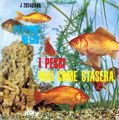 Peppino Negri -  I Pesci / Mai Come Stasera (7" Single)