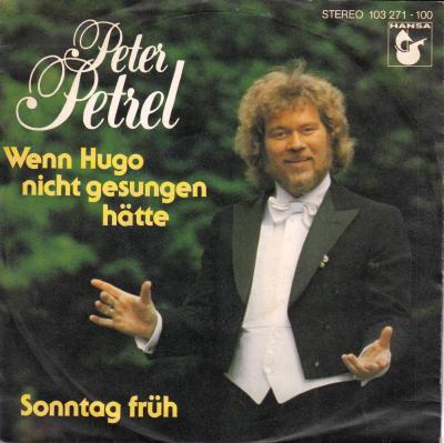Peter Petrel - Wenn Hugo nicht gesungen hätte (7" Single)