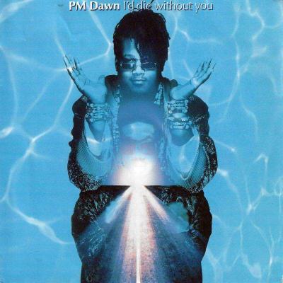 PM Dawn - I'd Die Without You (7" Vinyl-Single Germany)