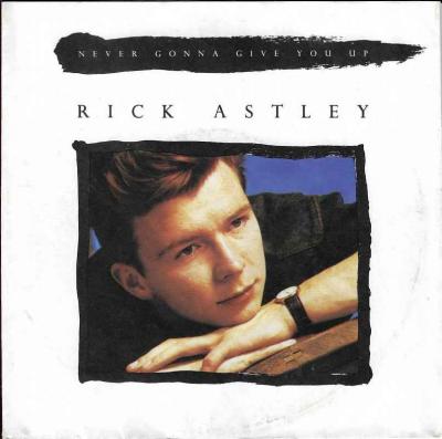 Rick Astley - Never Gonna Give You Up (7" Single England)