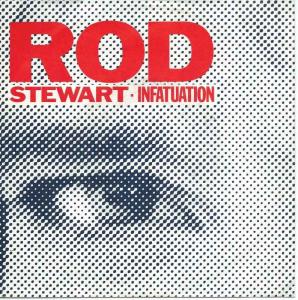 Rod Stewart - Infatuation (Vinyl-Single Germany 1984)