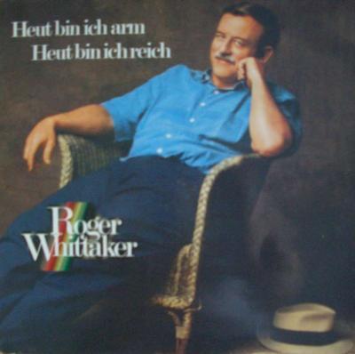 Roger Whittaker - Heut bin ich arm, heut bin ich reich