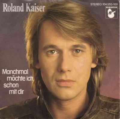 Roland Kaiser - Manchmal möchte ich schon mit dir (7")