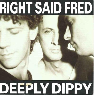 Right Said Fred - Deeply Dippy (Blow-Up Single Germany)