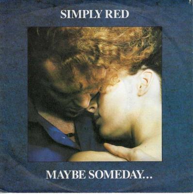 Simply Red - Maybe Someday (7" WEA Vinyl-Single Germany)