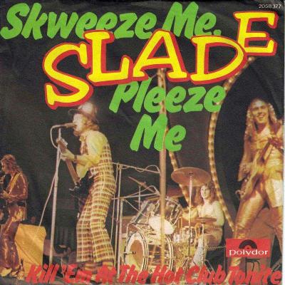 Slade - Skweeze Me Pleeze Me (7" Vinyl-Single Germany)