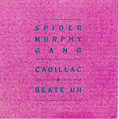 Spider Murphy Gang - Cadillac  Beate Uh (7" Vinyl-Single)