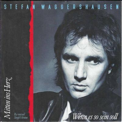 Stefan Waggershausen - Mitten ins Herz (7" Ariola Single)