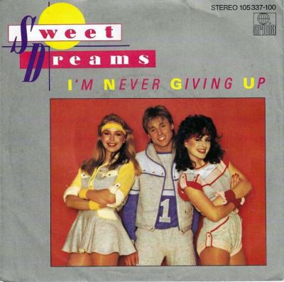 Sweet Dreams - I'm Never Giving Up (7" Vinyl-Single)