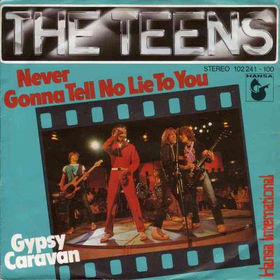 The Teens - Never Gonna Tell No Lie To You (Hansa Single)