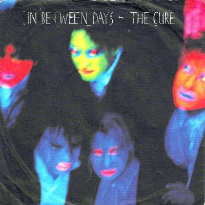 The Cure - In Between Days (7" Fiction Single Germany)