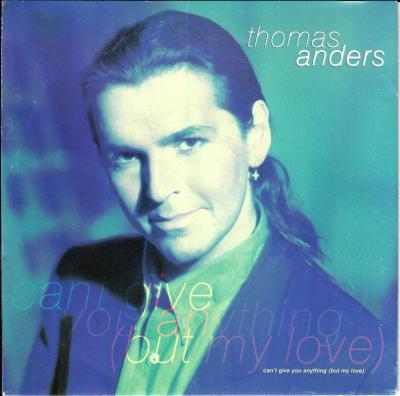 Thomas Anders - Can't Give You Anything (7" Vinyl-Single)