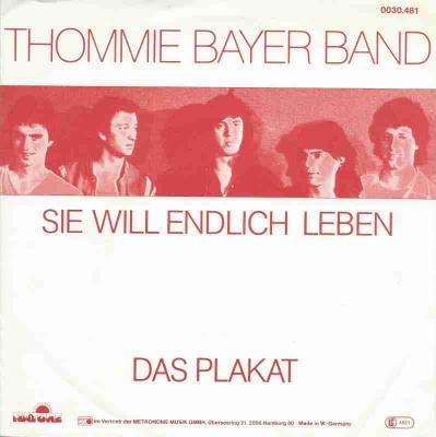 Thommie Bayer Band - Sie will endlich leben (Single)