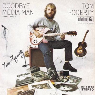 Tom Fogerty - Goodbye Media Man: Part 1 & 2 (7" Single)