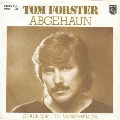 Tom Forster - Abgehaun (Philips Vinyl-Single Germany)