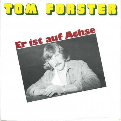 Tom Forster - Er ist auf Achse (Vinyl-Single Germany)