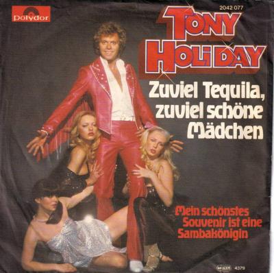 Tony Holiday - Zuviel Tequila, zuviel schöne Mädchen (7")