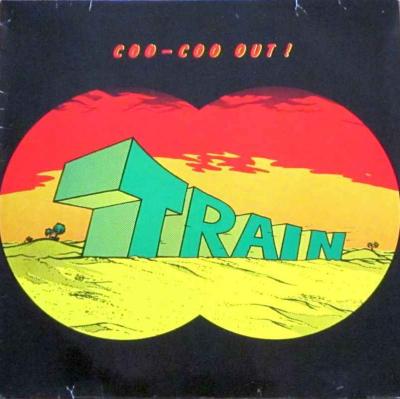 Train - Coo-Coo Out! (JA Vinyl-LP Germany 1977)