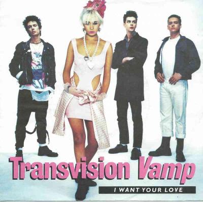 Transvision Vamp - I Want Your Love (Vinyl-Single)