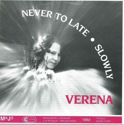 Verena - Never To Late (Majo-Records Single Germany 1992)