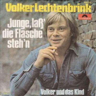 Volker Lechtenbrink - Junge, lass die Flasche stehn