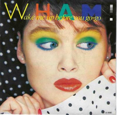 Wham - Wake Me Up Before You Go-Go (Vinyl-Single)