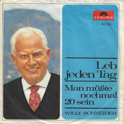 Willy Schneider - Leb jeden Tag (7" Polydor Vinyl-Single)