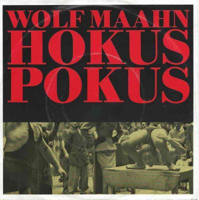 Wolf Maahn - Hokus Pokus (Vinyl-Single Germany 1986)