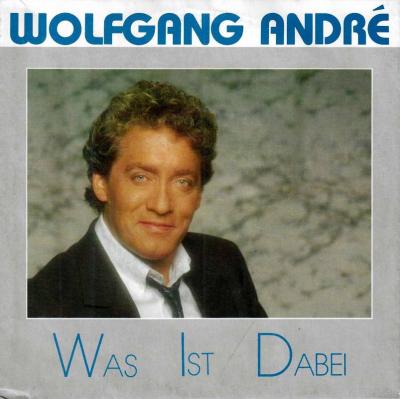 Wolfgang Andre - Was ist dabei (7" Vinyl-Single Germany)