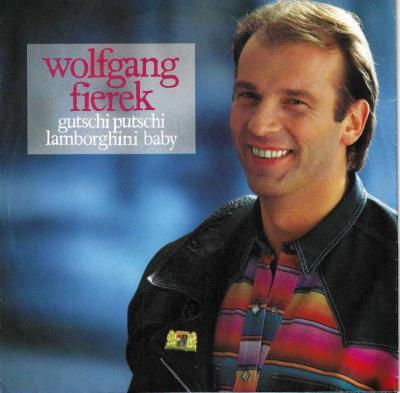 Wolfgang Fierek - Gutschi Putschi Lamborghini Baby (7")