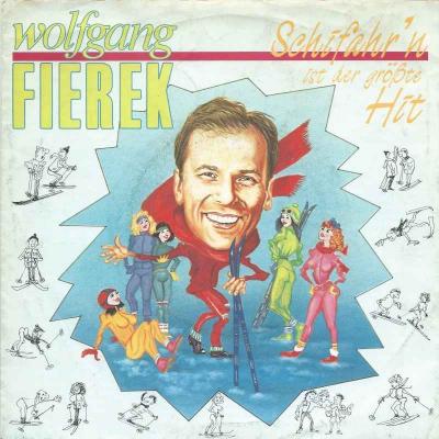 Wolfgang Fierek - Schifahrn ist der grösste Hit (7")