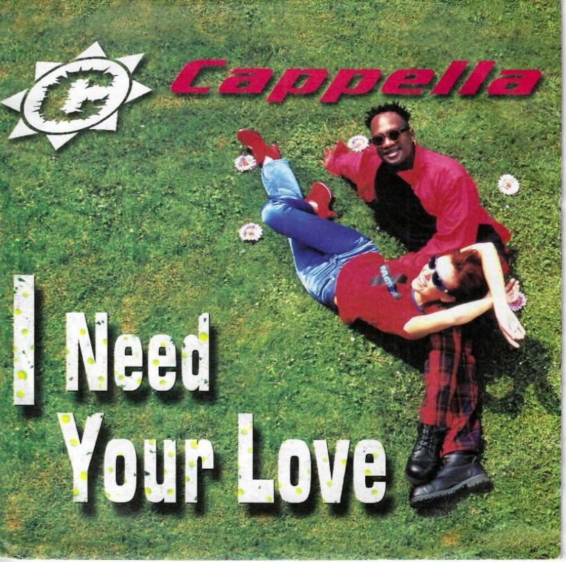 Cappella - I Need Your Love: 2 Versions (7" ZYX Single)