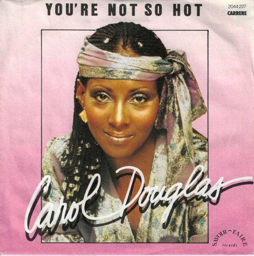 Carol Douglas - You'Re Not So Hot (7" Vinyl-Single Germany)