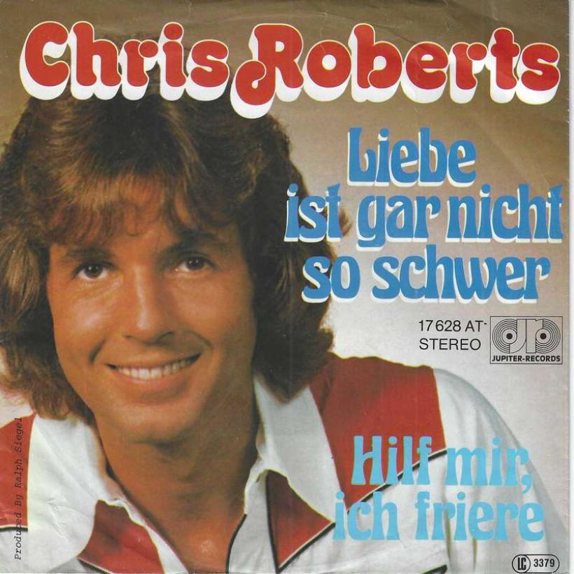 Chris Roberts - Liebe ist gar nicht so schwer (7" Single)