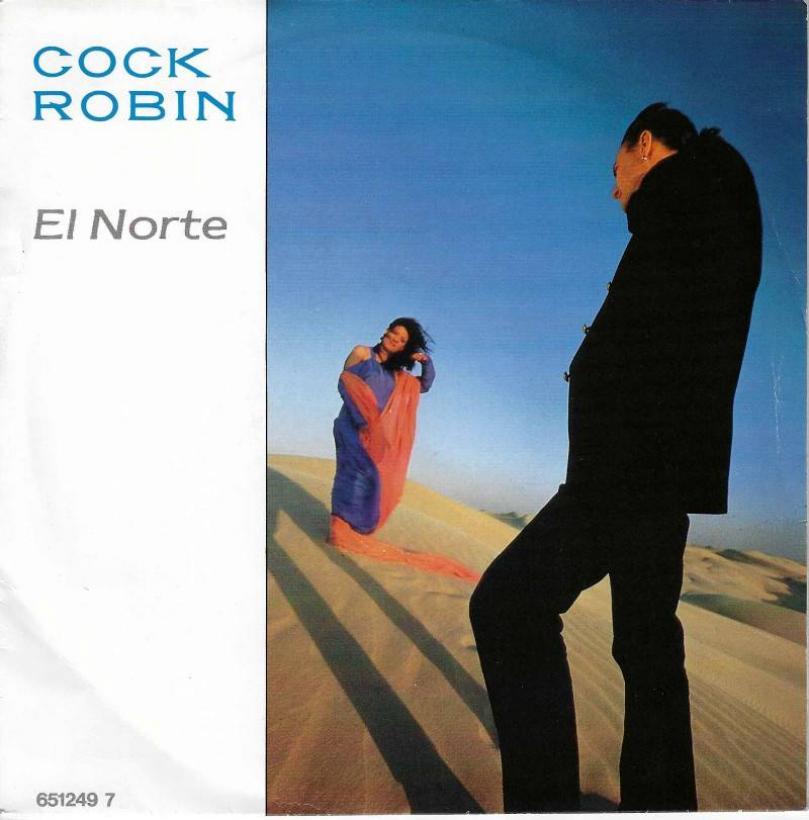 Cock Robin - El Norte (7" CBS Vinyl-Single Holland)