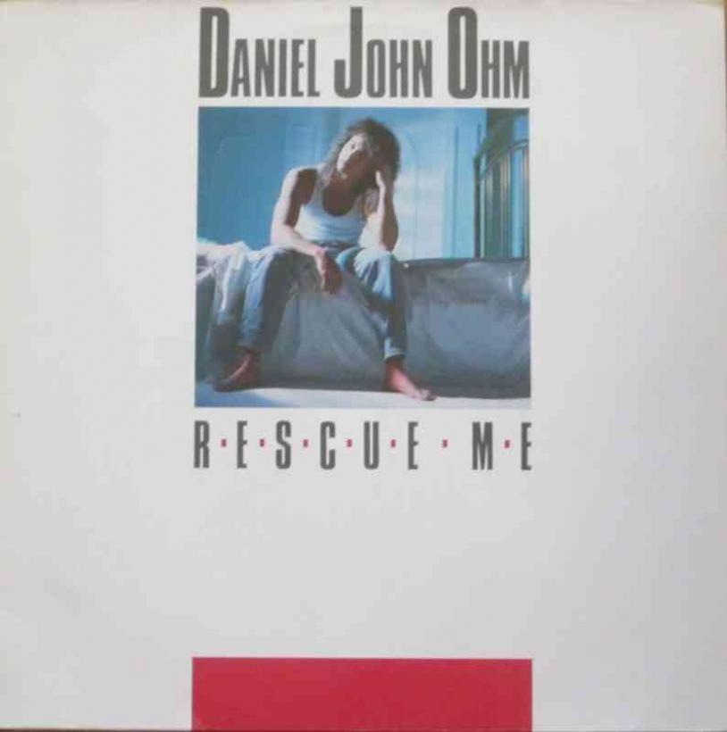 Daniel John Ohm - Rescue Me (Vinyl Maxi-Single 1988)