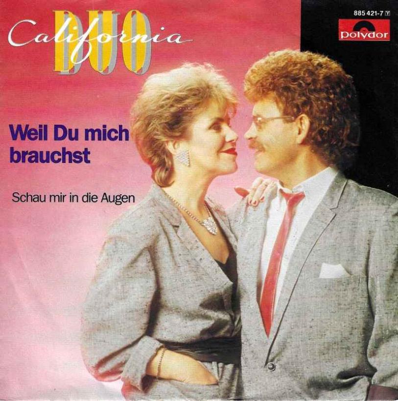 Duo California - Weil du mich brauchst (Vinyl-Single)