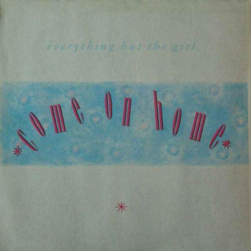 Everything But The Girl - Come On Home (Maxi-Single 1986)