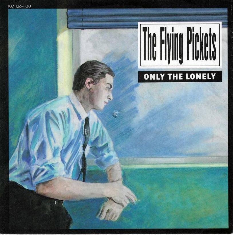 The Flying Pickets - Only The Lonely (7" Vinyl-Single)