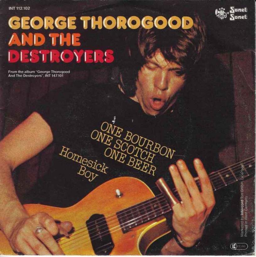 George Thorogood - One Bourbon, One Scotch, One Beer (7")