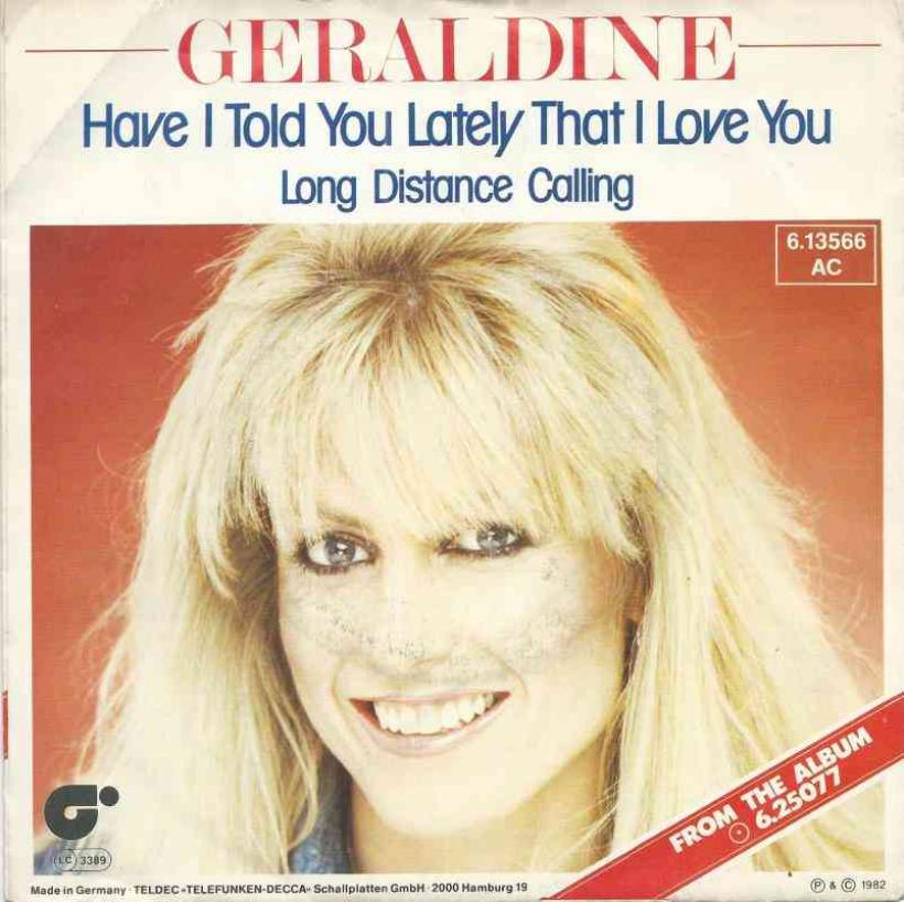 Geraldine - Have I Told You Lately That I Love You