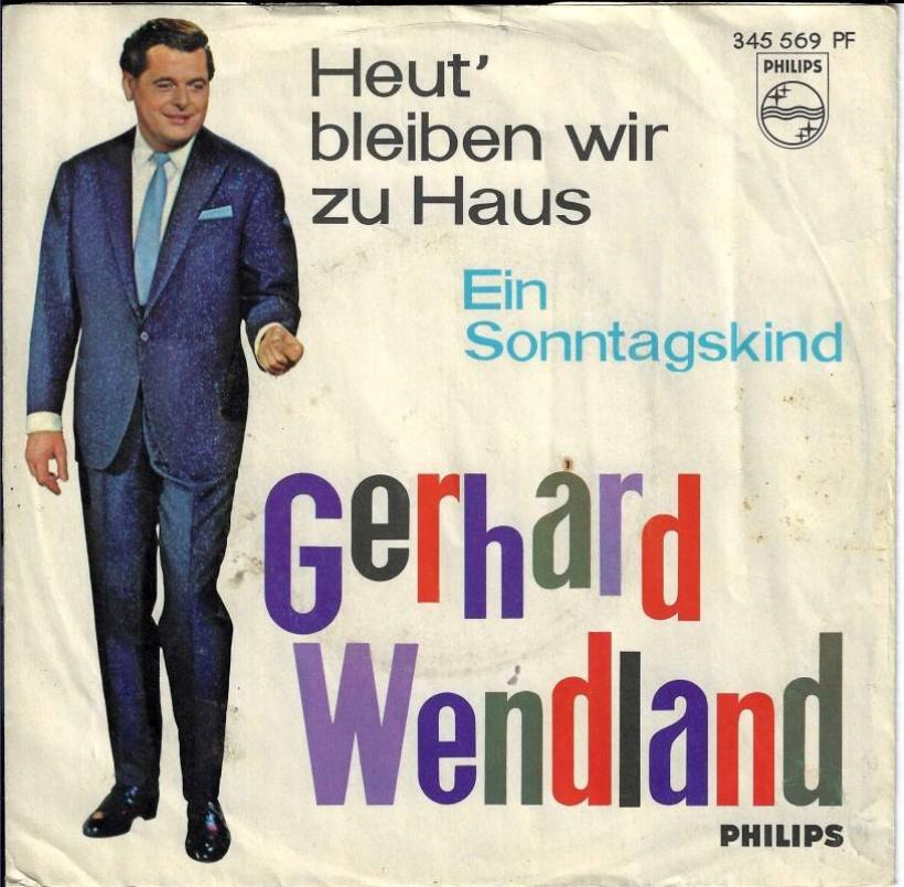 Gerhard Wendland - Heut' bleiben wir zu Haus (7" Single)