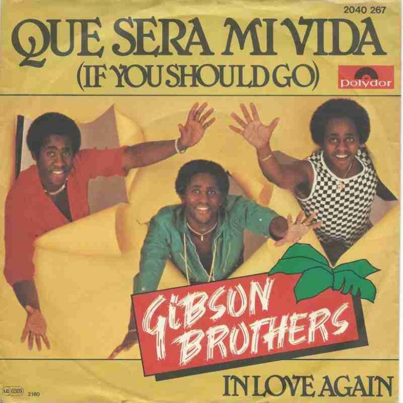 Gibson Brothers - Que Sera Mi Vida (Polydor Vinyl-Single)