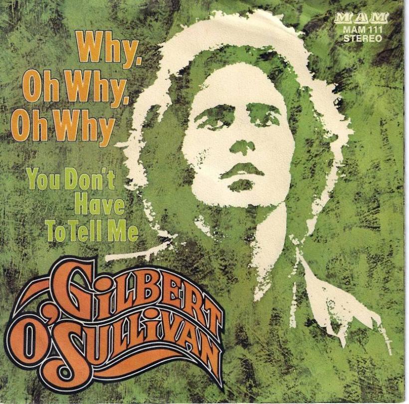 Gilbert O'Sullivan - Why, Oh Why, Oh Wy (7" MAM Single)