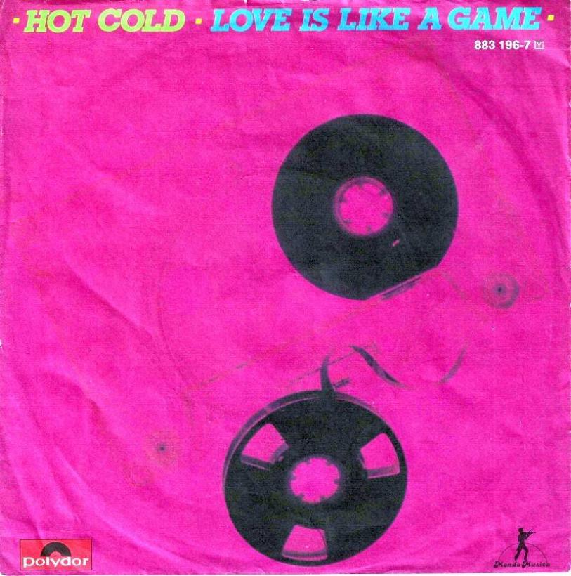 Hot Cold - Love Is Like A Game (7" Vinyl-Single Germany)