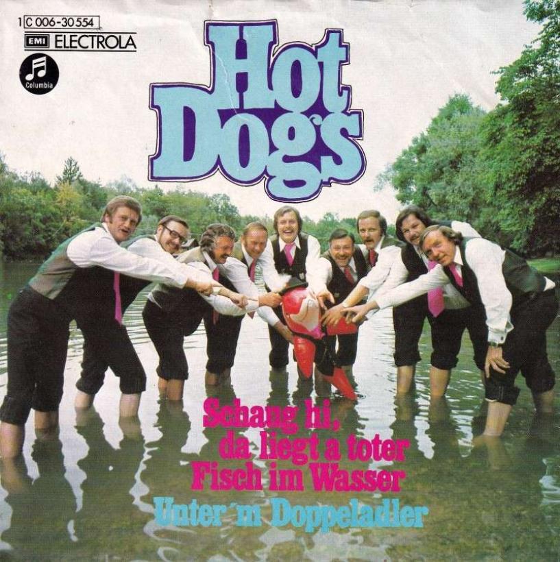 Hot Dogs - Schaug hi, da liegt a toter Fisch im Wasser (7")