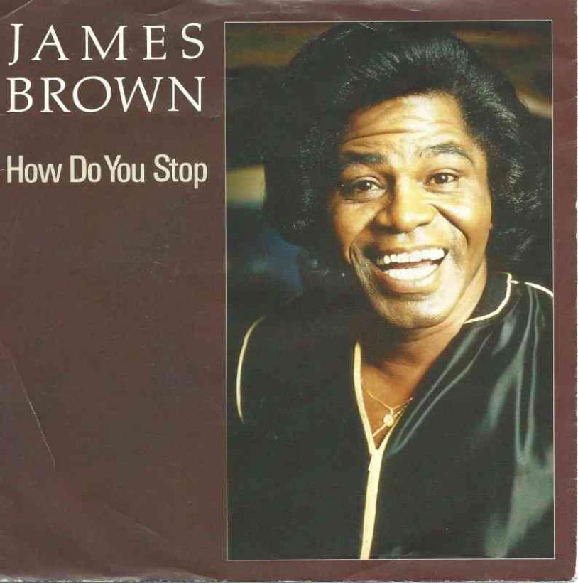 James Brown - How Do You Stop (Vinyl-Single Germany 1986)