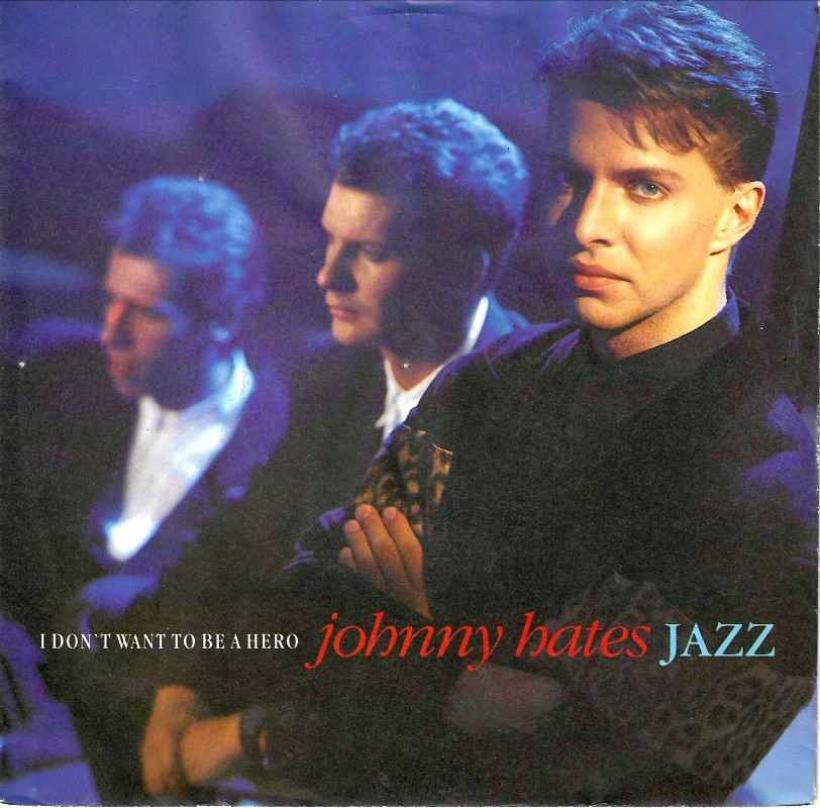 Johnny Hates Jazz - I Don't Want To Be A Hero (Single)